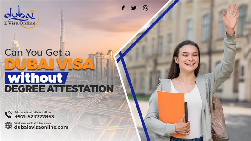 Can You Get A Dubai Visa Without A Degree In 2025